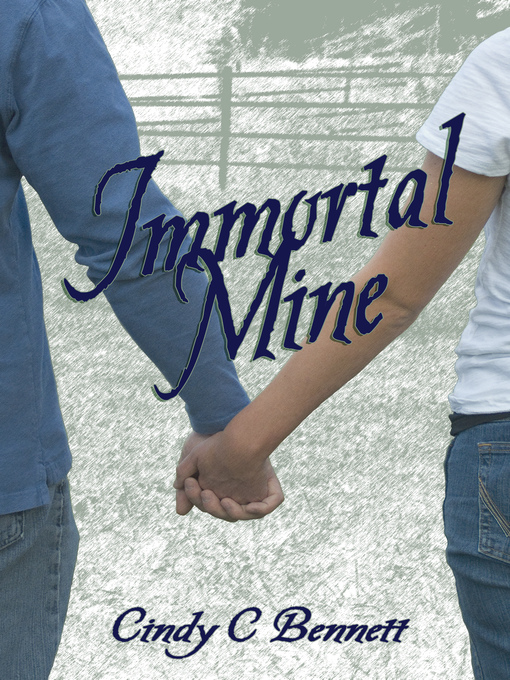 Title details for Immortal Mine by Cindy C Bennett - Available